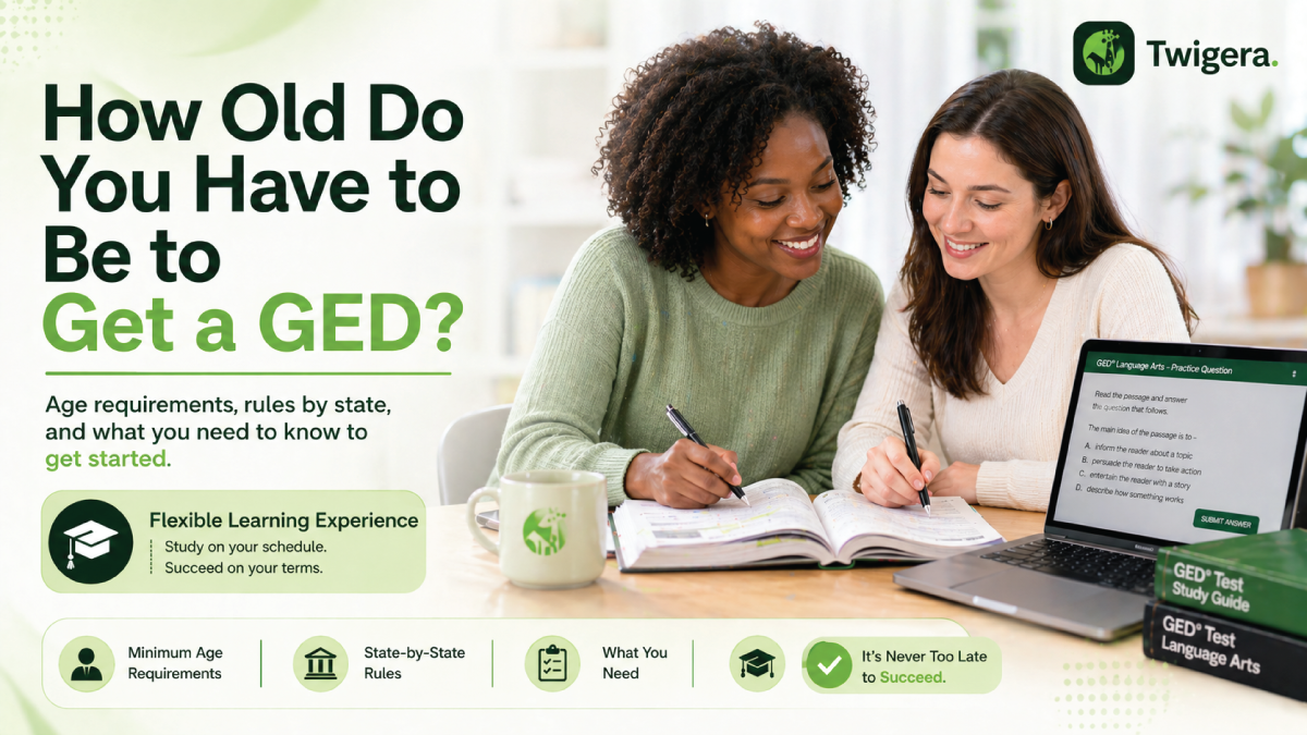 Twigera hero graphic "How Old Do You Have to Be to Get a GED?" comparing the 16-with-waiver, 17, and 18-without-restriction tiers, over a photo of a young learner reviewing materials at a kitchen table.